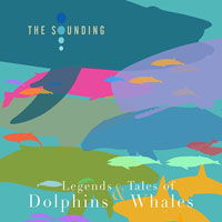 Cover for Sounding · Legends &amp; Tales Of Dolphins &amp; Whales (CD) (2019)