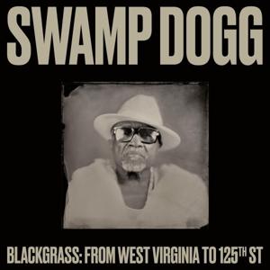 Cover for Swamp Dogg · Blackgrass: from West Virginia to 125th Street (LP) (2024)