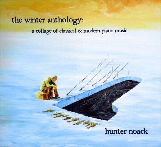 Cover for Hunter Noack · Winter Anthology- a Collage of Classical &amp; Modern (CD) (2010)