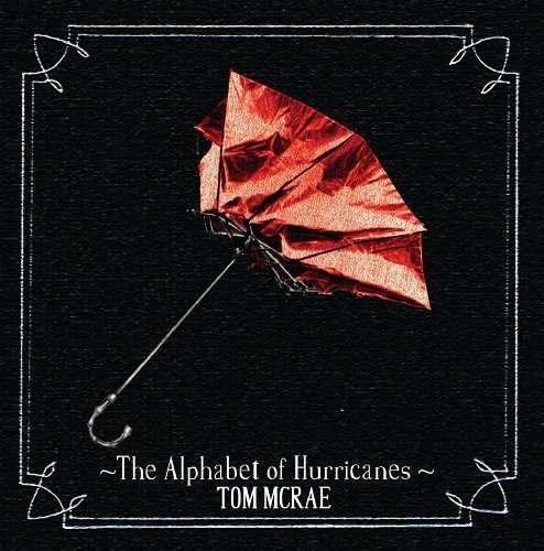 The Alphabet Of Hurricanes  by Tom Mcrae - Tom Mcrae - Music - Sony Music - 0811481011702 - September 11, 2015