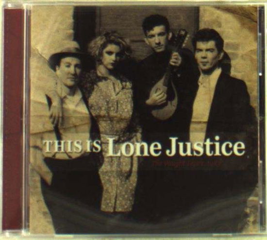 This Is Lone Justice: The Vaught Tapes 1983 - Lone Justice - Music - OMNIVORE RECORDINGS - 0816651015702 - June 30, 1990