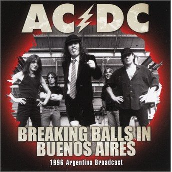 Cover for AC/DC · Breaking Balls in Buenos Aires (CD) (2018)