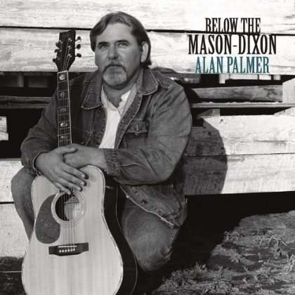 Cover for Alan Palmer · Below the Mason-dixon (CD) (2011)