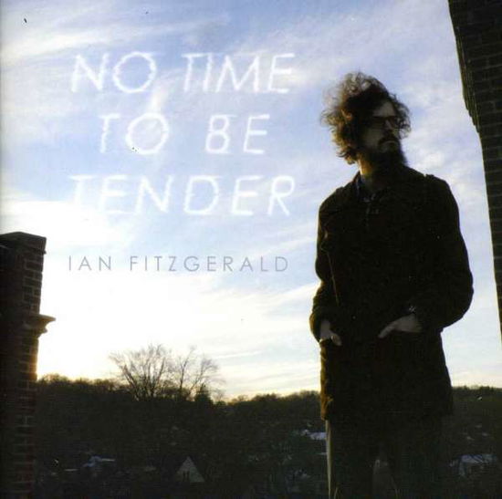 Cover for Ian Fitzgerald · No Time to Be Tender (CD) (2013)