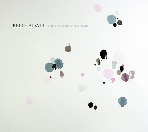 Brave & the Blue - Belle Adair - Musik - SINGLE LOCK RECORDS - 0884501911702 - 27. august 2013