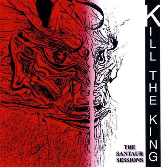 Cover for Kill the King · Santaur Sessions (CD) (2009)