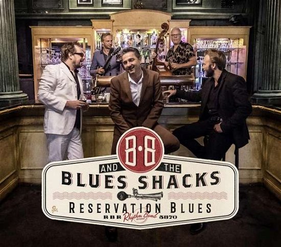 Reservation Blues - B.B. & The Blues Shacks - Música - RHYTHM BOMB - 4260072723702 - 19 de diciembre de 2018