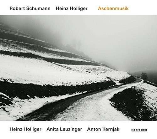 Cover for Heinz Holliger · Schumann / Holliger: Aschenmusik (CD) (2014)