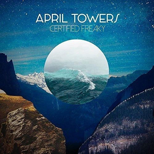 Cover for April Towers · Certifed Freaky (CD) (2018)