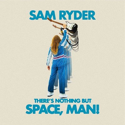 Cover for Sam Ryder · Sam Ryder - There's Nothing But Space, Man! (CD) (2010)