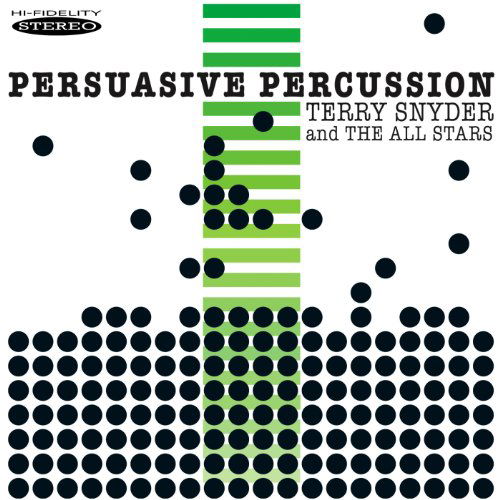 Persuasive Percussion - Terry Snyder / the All Stars - Musik - SEPIA - 5055122111702 - 11. juli 2011