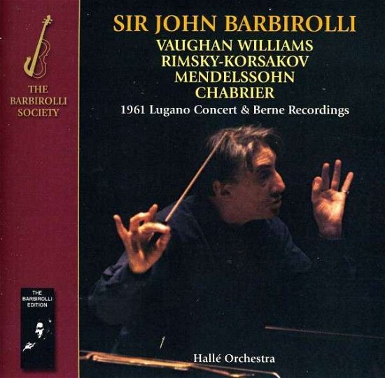 1961 Lugano Concert & Berne Recordings-vaughan Wil - Halle Orchestra Sir John Barbirolli - Musik - BARBIROLLI SOCIETY - 5060181660702 - 17 september 2013