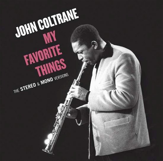 John Coltrane · My Favorite Things - The Mono & Stereo Original Recordings (CD) (2017)
