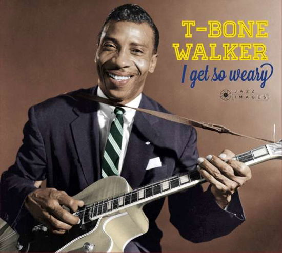 I Get So Weary + Singing The Blues - T-bone Walker - Musik - JAZZ IMAGES (WILLIAM CLAXTON SERIES) - 8436569192702 - 1. September 2018