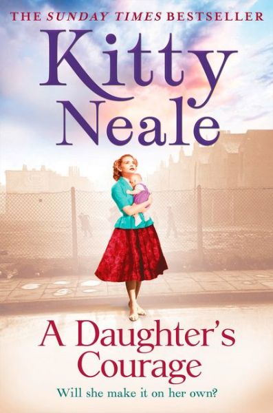 Cover for Kitty Neale · A Daughter’s Courage (Paperback Book) [Epub edition] (2018)