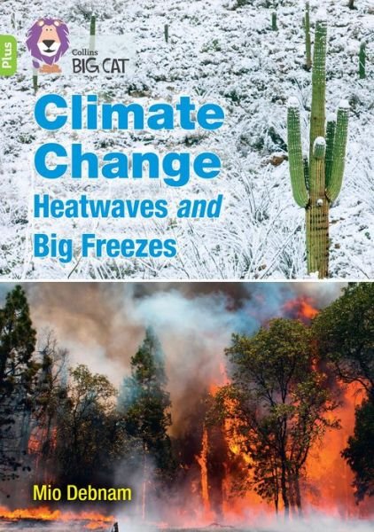 Cover for Mio Debnam · Climate Change Heatwaves and Big Freezes: Band 11+/Lime Plus - Collins Big Cat (Paperback Bog) (2022)