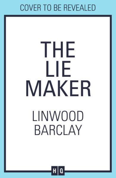 The Lie Maker - Linwood Barclay - Bøger - HarperCollins Publishers - 9780008555702 - 31. august 2023