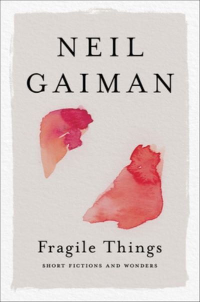 Cover for Neil Gaiman · Fragile Things: Short Fictions and Wonders (Paperback Bog) (2021)