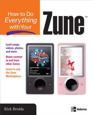How to Do Everything with Your Zune - Rick Broida - Books - McGraw-Hill Education - Europe - 9780071490702 - September 16, 2007