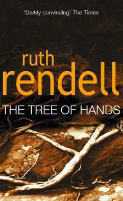 Tree Of Hands: a compulsive and darkly compelling psychological thriller from the award winning Queen of Crime, Ruth Rendell - Ruth Rendell - Kirjat - Cornerstone - 9780099434702 - torstai 21. huhtikuuta 1994