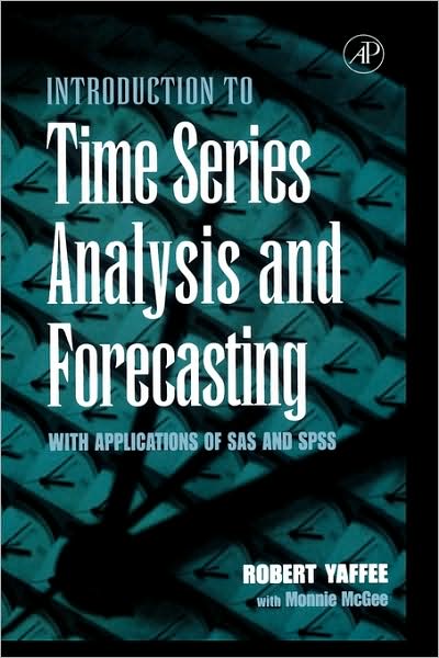 Cover for Yaffee, Robert Alan (New York University, New York, U.S.A.) · An Introduction to Time Series Analysis and Forecasting: With Applications of SAS (R) and SPSS (R) (Hardcover Book) (2000)