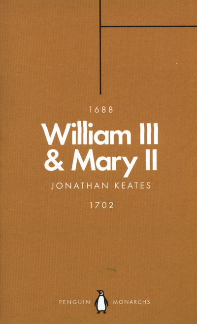 Cover for Jonathan Keates · William III &amp; Mary II (Penguin Monarchs): Partners in Revolution - Penguin Monarchs (Paperback Book) (2018)