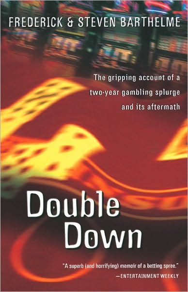 Cover for Steven Barthelme · Double Down: Reflections on Gambling and Loss (Paperback Book) (2001)