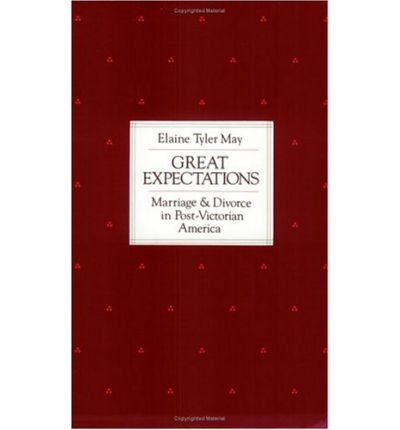 Cover for Elaine Tyler May · Great Expectations: Marriage and Divorce in Post-Victorian America (Taschenbuch) [New edition] (1983)