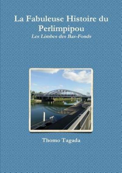 Cover for Thomo Tagada · La Fabuleuse Histoire du Perlimpipou (Paperback Book) (2018)