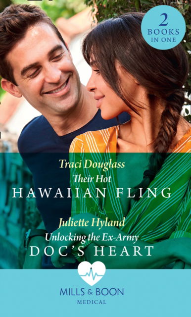 Cover for Traci Douglass · Their Hot Hawaiian Fling / Unlocking The Ex-Army Doc's Heart: Their Hot Hawaiian Fling / Unlocking the Ex-Army DOC's Heart (Paperback Book) (2020)