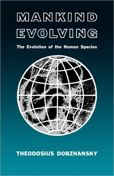 Cover for Theodosius Dobzhansky · Mankind Evolving: The Evolution of the Human Species - The Silliman Memorial Lectures Series (Paperback Bog) (1962)