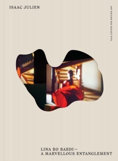 Cover for Isaac Julien · Isaac Julien: Lina Bo Bardi--A Marvellous Entanglement (Hardcover Book) (2025)