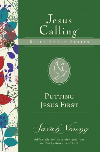 Putting Jesus First - Jesus Calling Bible Studies - Sarah Young - Livros - HarperChristian Resources - 9780310083702 - 21 de setembro de 2017