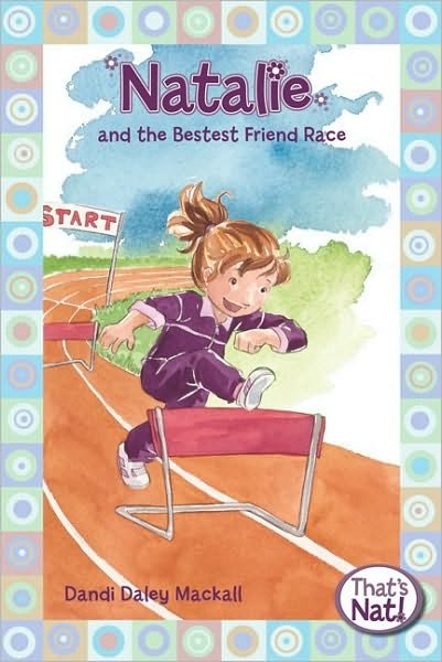 Cover for Dandi Daley Mackall · Natalie and the Bestest Friend Race - That's Nat! (Paperback Book) (2009)