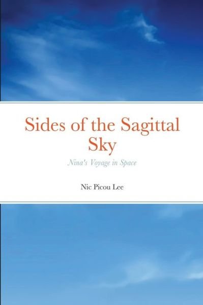 Cover for Nic Lee · Sides of the Sagittal Sky (Book) (2018)