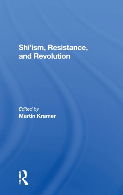 Cover for Martin Kramer · Shi'ism, Resistance, And Revolution (Paperback Book) (2020)