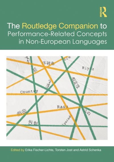 Cover for The Routledge Companion to Performance-Related Concepts in Non-European Languages - Routledge Advances in Theatre &amp; Performance Studies (Gebundenes Buch) (2024)