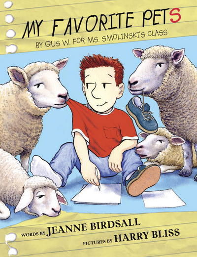 Cover for Jeanne Birdsall · My Favorite Pets: by Gus W. for Ms. Smolinski's Class (Hardcover Book) (2016)