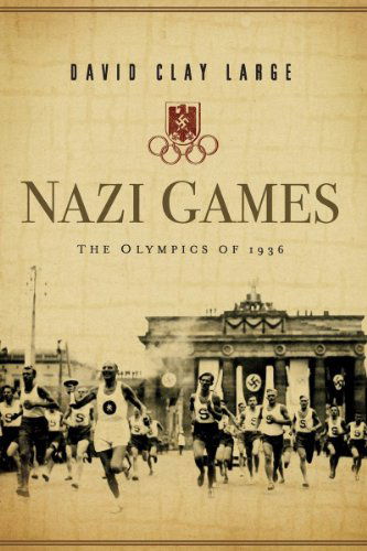 Large, David Clay (Montana State University) · Nazi Games: The Olympics of 1936 (Paperback Book) (2024)