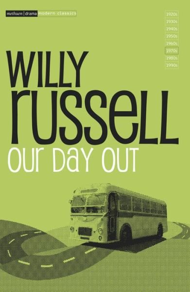 Our Day Out - Modern Classics - Willy Russell - Books - Bloomsbury Publishing PLC - 9780413548702 - March 8, 1984