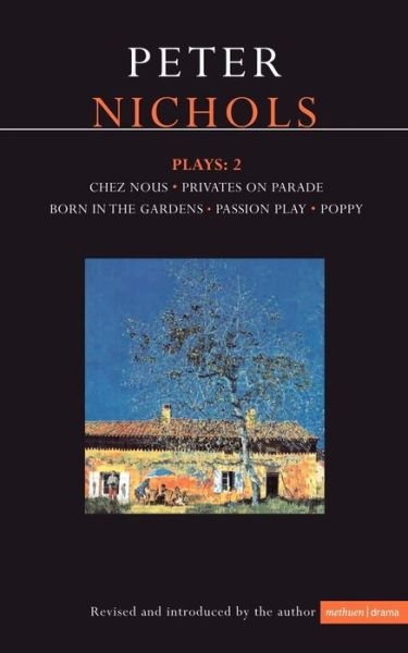 Cover for Peter Nichols · Nichols Plays: 2: Chez Nous; Privates on Parade; Born in the Gardens; Passion Play; Poppy - Contemporary Dramatists (Taschenbuch) [New Edition - New edition] (1991)