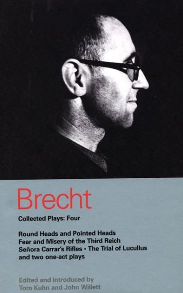 Cover for Bertolt Brecht · Brecht Collected Plays: 4: Round Heads &amp; Pointed Heads; Fear &amp; Misery of the Third Reich; Senora Carrar's Rifles; Trial of Lucullus; Dansen; How Much Is Your Iron? - World Classics (Paperback Bog) (2003)