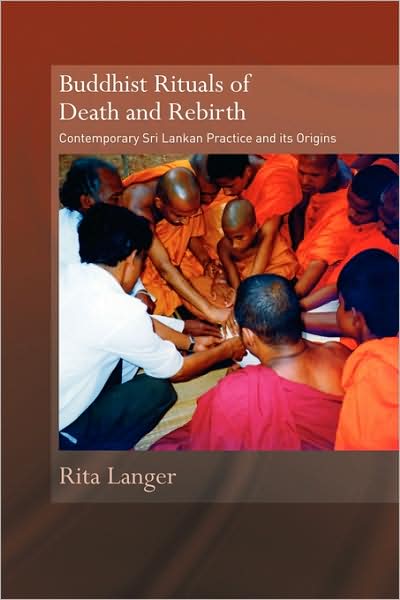 Cover for Langer, Rita (University of Bristol, UK) · Buddhist Rituals of Death and Rebirth: Contemporary Sri Lankan Practice and Its Origins - Routledge Critical Studies in Buddhism (Paperback Book) (2009)