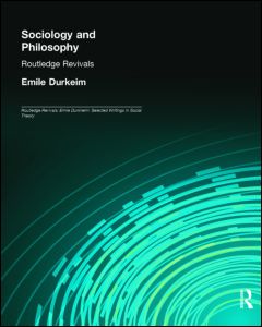 Cover for Emile Durkheim · Sociology and Philosophy (Routledge Revivals) - Routledge Revivals: Emile Durkheim: Selected Writings in Social Theory (Hardcover bog) (2009)