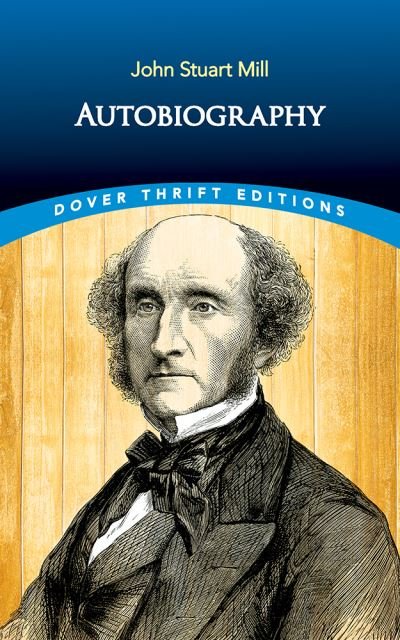 Autobiography - John Stuart Mill - Boeken - Dover Publications Inc. - 9780486850702 - 25 november 2022