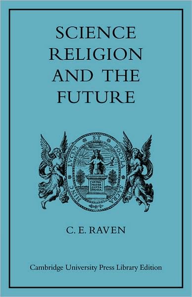 Cover for Charles E. Raven · Science, Religion, and the Future (Taschenbuch) (2008)