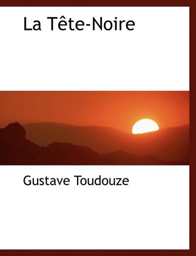 Cover for Gustave Toudouze · La Taote-noire (Paperback Book) [Large Print, French, Lrg edition] (2008)