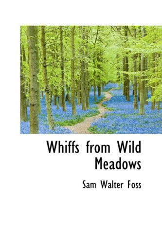 Cover for Sam Walter Foss · Whiffs from Wild Meadows (Paperback Book) (2008)