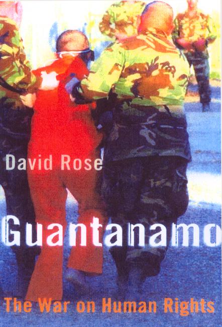 Cover for David Rose · Guantanamo: America's War on Human Rights (Paperback Book) [Main edition] (2004)