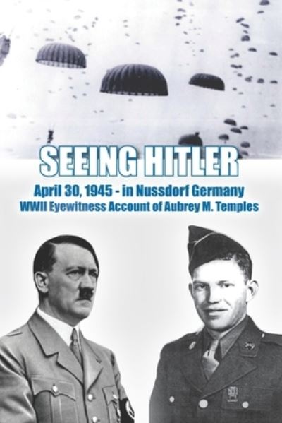 Cover for Aubrey M Temples · Seeing Hitler (Paperback Book) (2013)